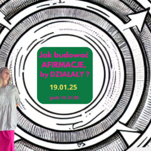 Jak budować AFIRMACJE, by DZIAŁAŁY ?