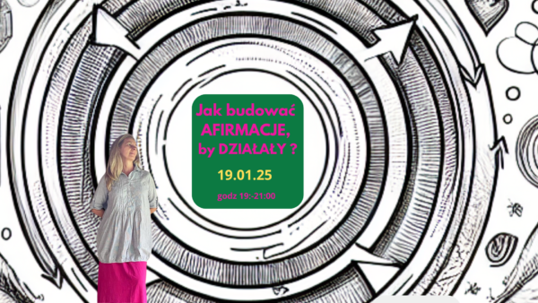 Jak budować AFIRMACJE, by DZIAŁAŁY ?
